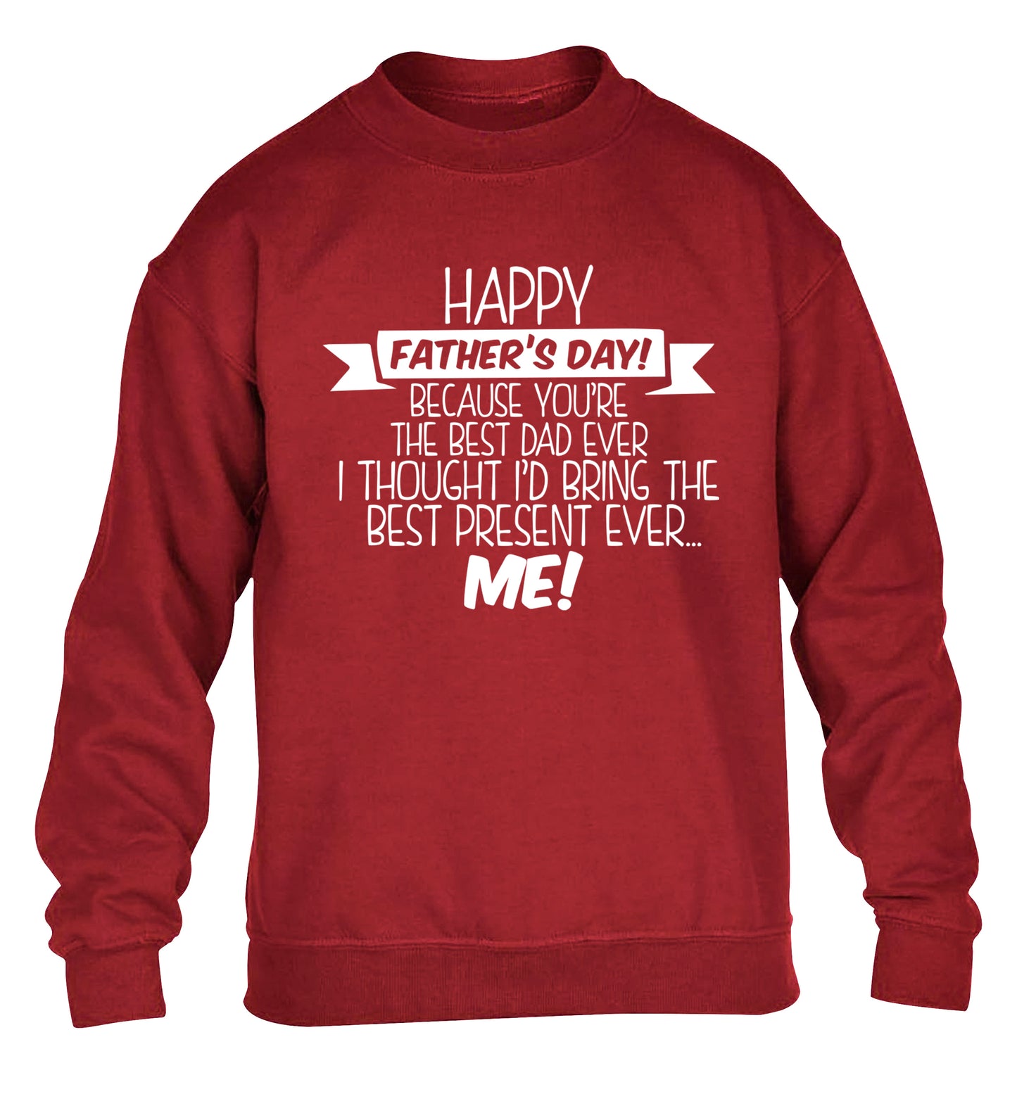 Happy Father's day, because you're the best dad ever I thought I'd bring the best present ever...me! children's grey sweater 12-13 Years