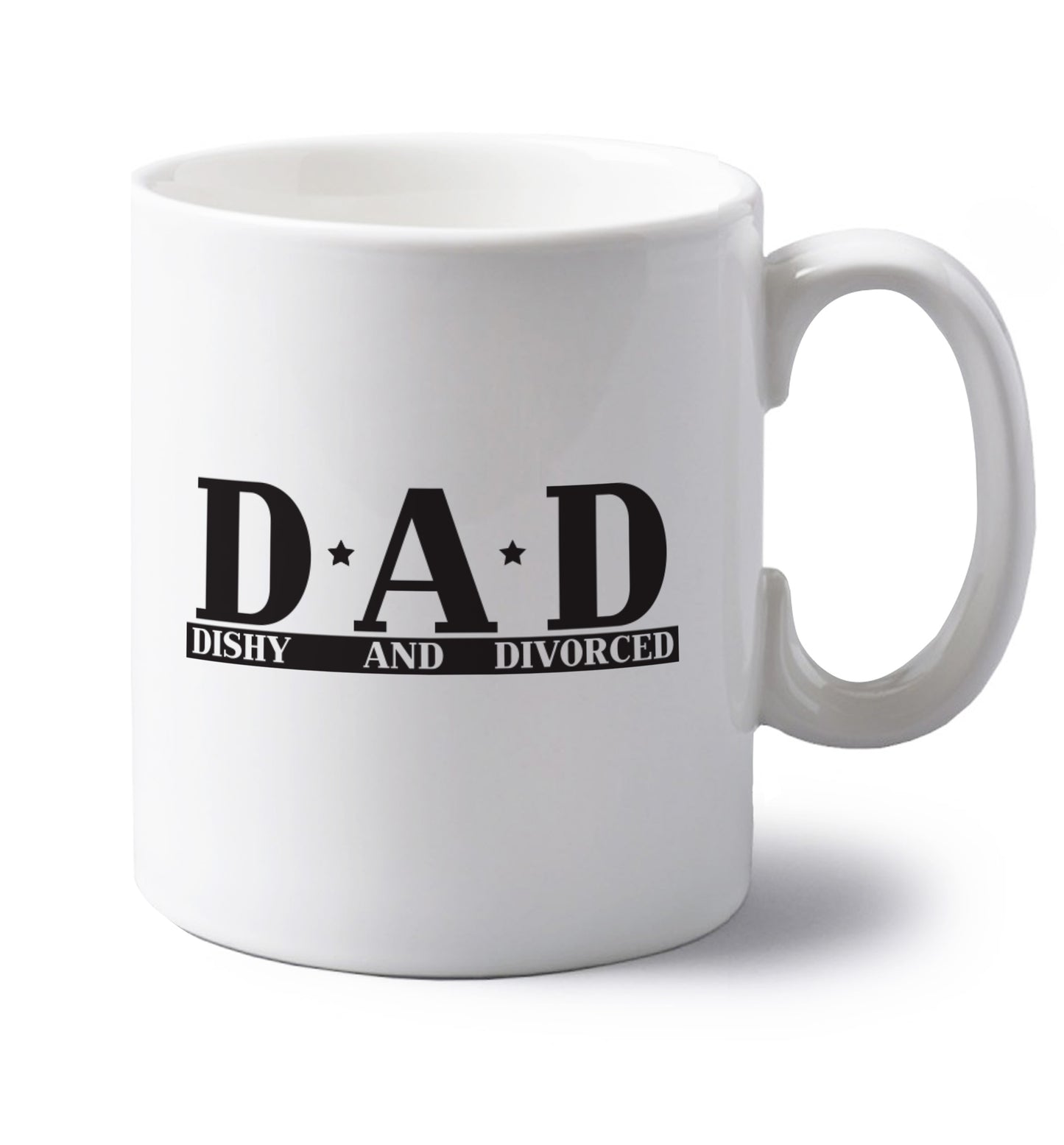 D.A.D meaning Dishy and Divorced left handed white ceramic mug