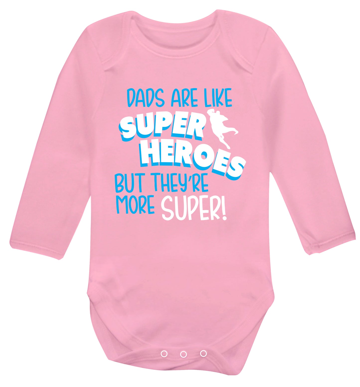 Dads are like superheros but they're more super Baby Vest long sleeved pale pink 6-12 months