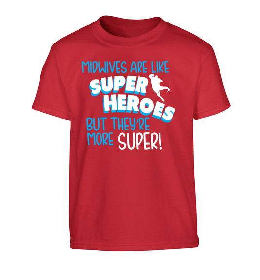 Midwives are like superheros but they're more super Children's red Tshirt 12-13 Years