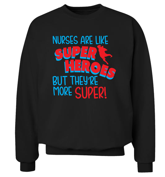 Nurses are like superheros but they're more super Adult's unisex black Sweater 2XL
