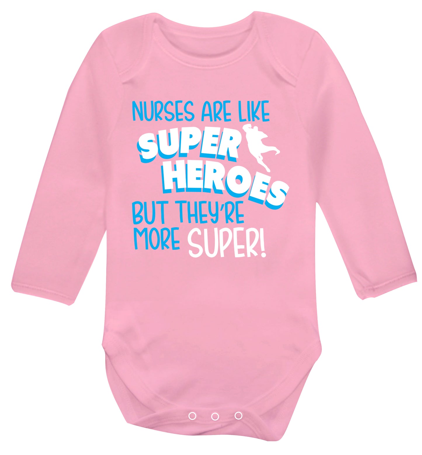 Nurses are like superheros but they're more super Baby Vest long sleeved pale pink 6-12 months