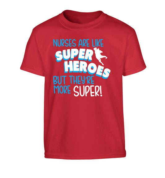 Nurses are like superheros but they're more super Children's red Tshirt 12-13 Years