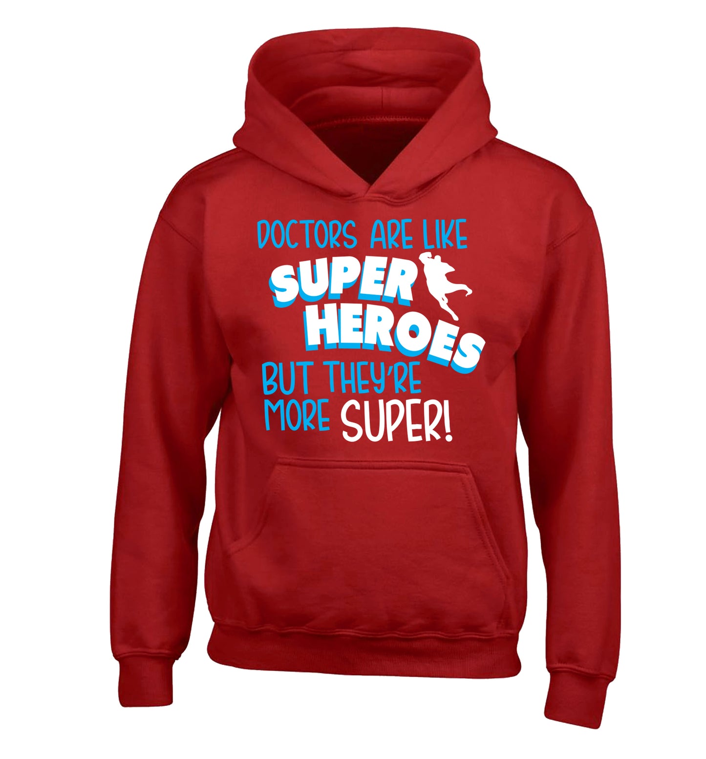 Doctors are like superheros but they're more super children's red hoodie 12-13 Years