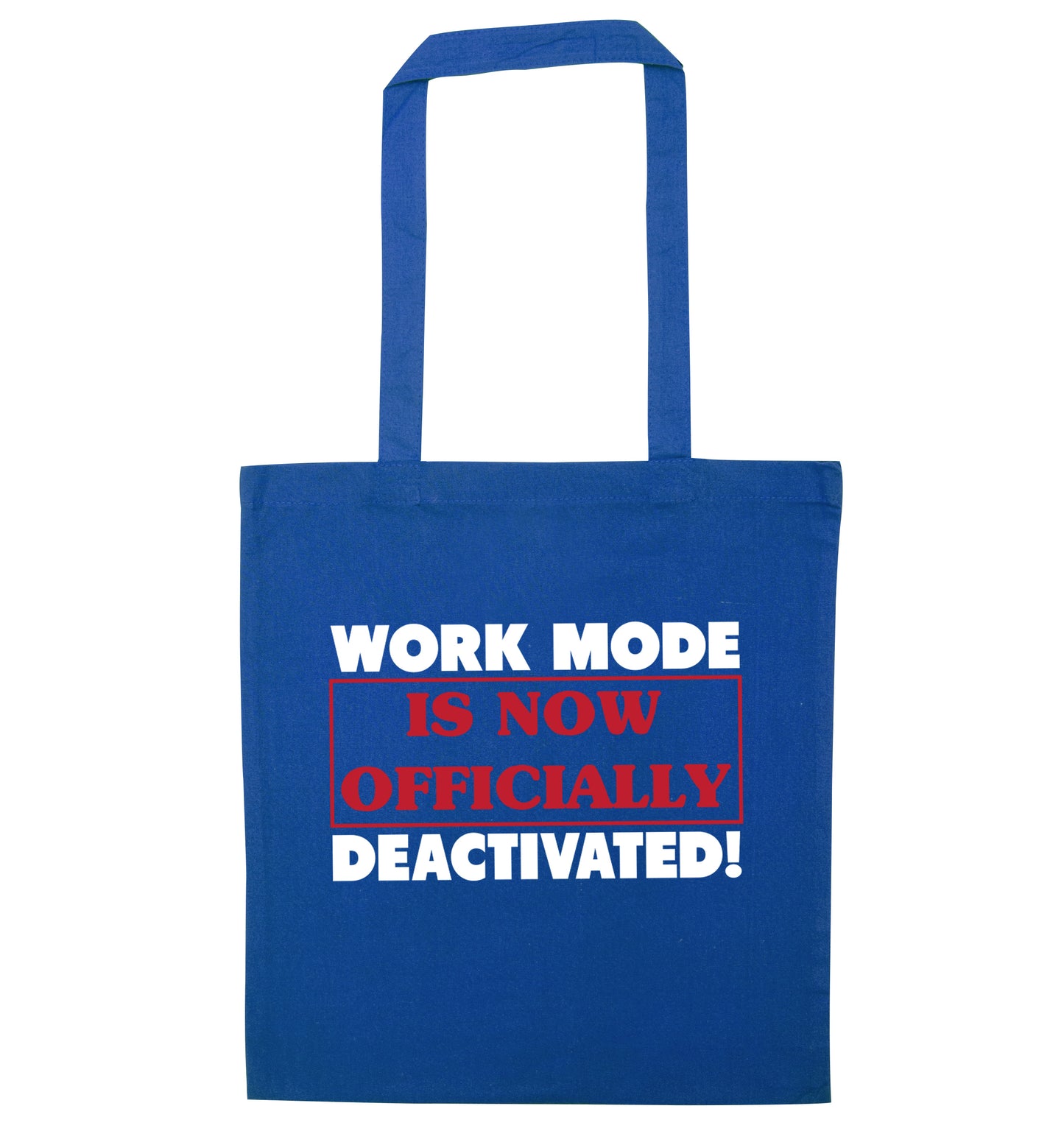 Work mode is now officially deactivated blue tote bag