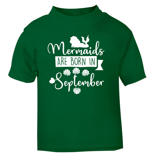 Mermaids are born in September green Baby Toddler Tshirt 2 Years