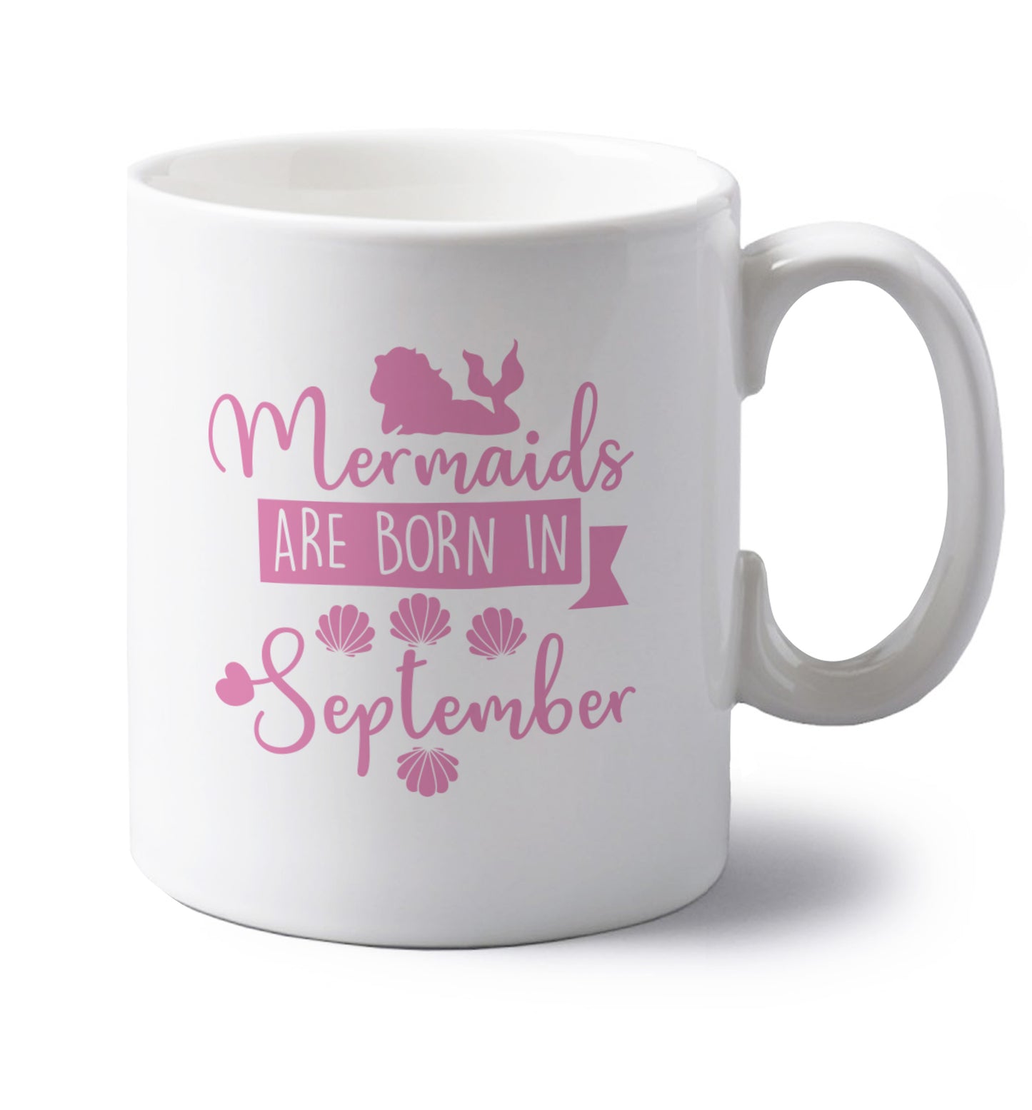 Mermaids are born in September left handed white ceramic mug