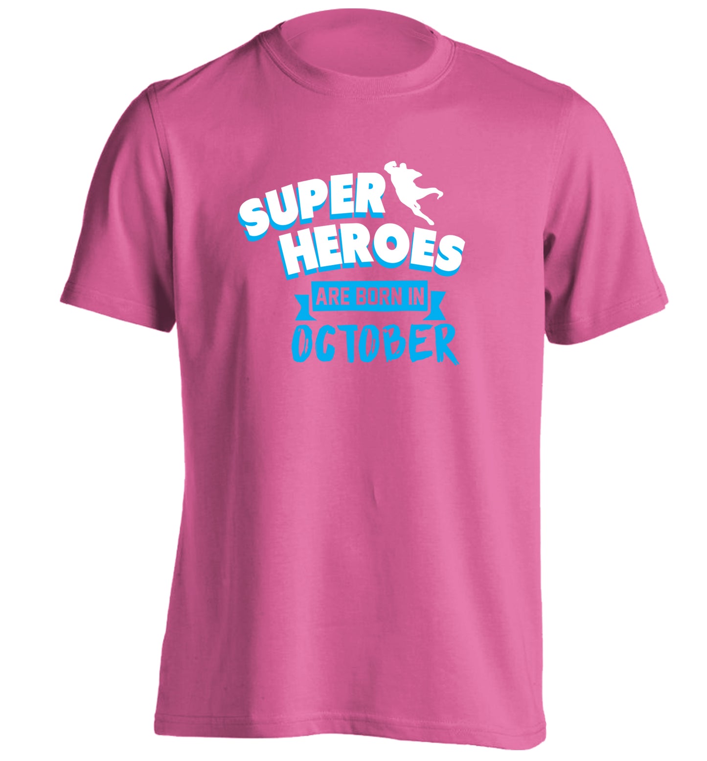 Superheroes are born in October adults unisex pink Tshirt 2XL