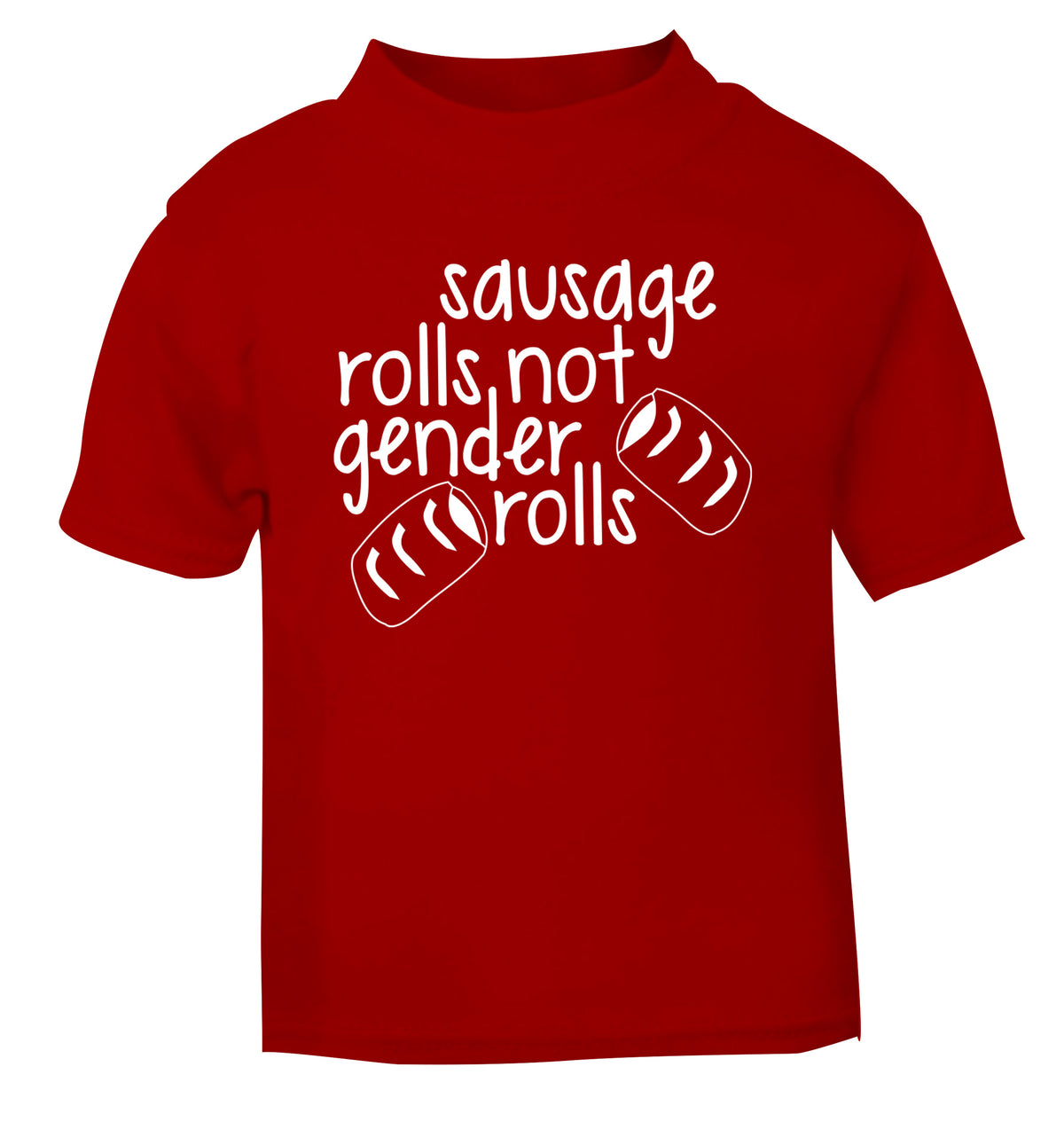Sausage rolls not gender rolls red Baby Toddler Tshirt 2 Years