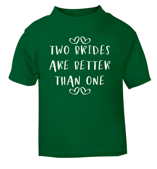 Two brides are better than one green baby toddler Tshirt 2 Years