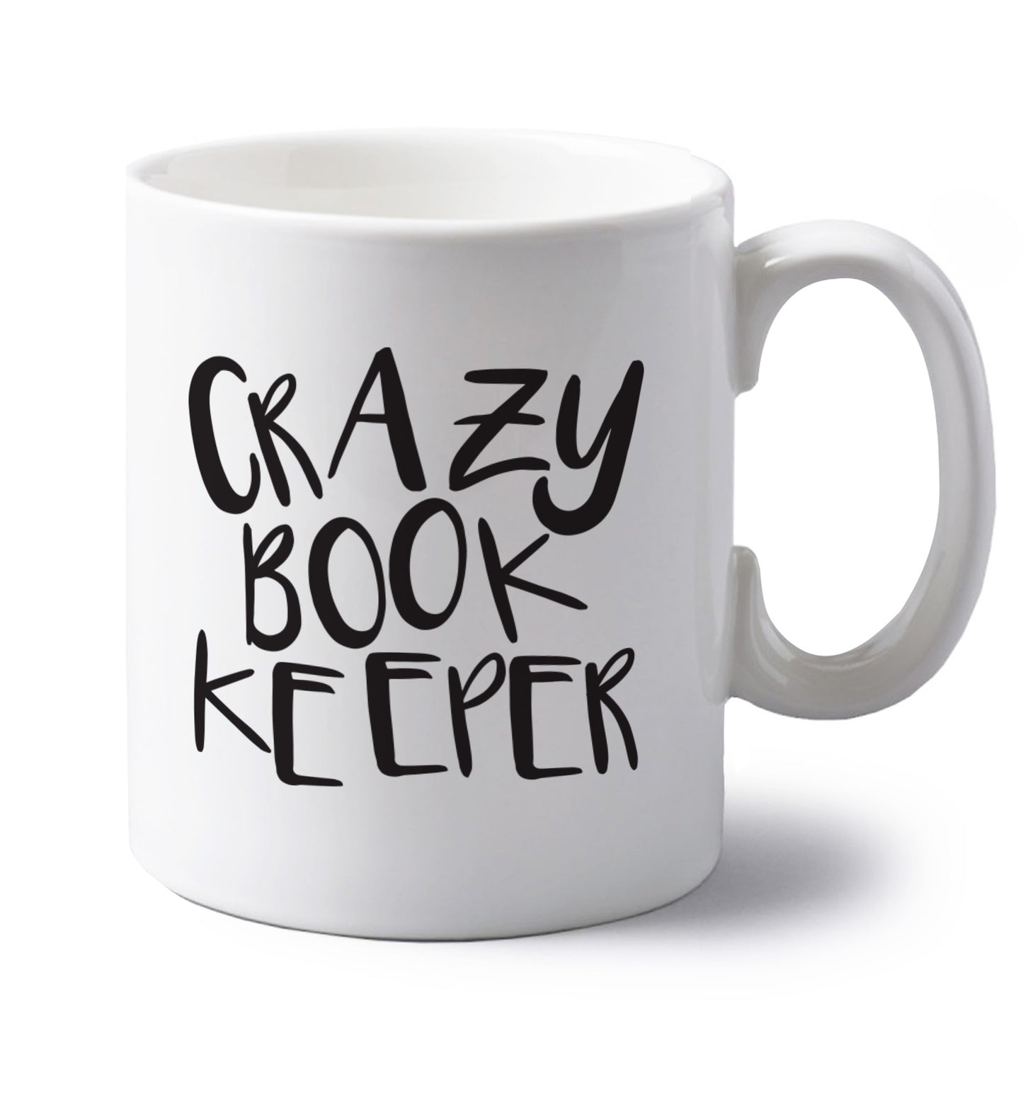Crazy bookkeeper left handed white ceramic mug