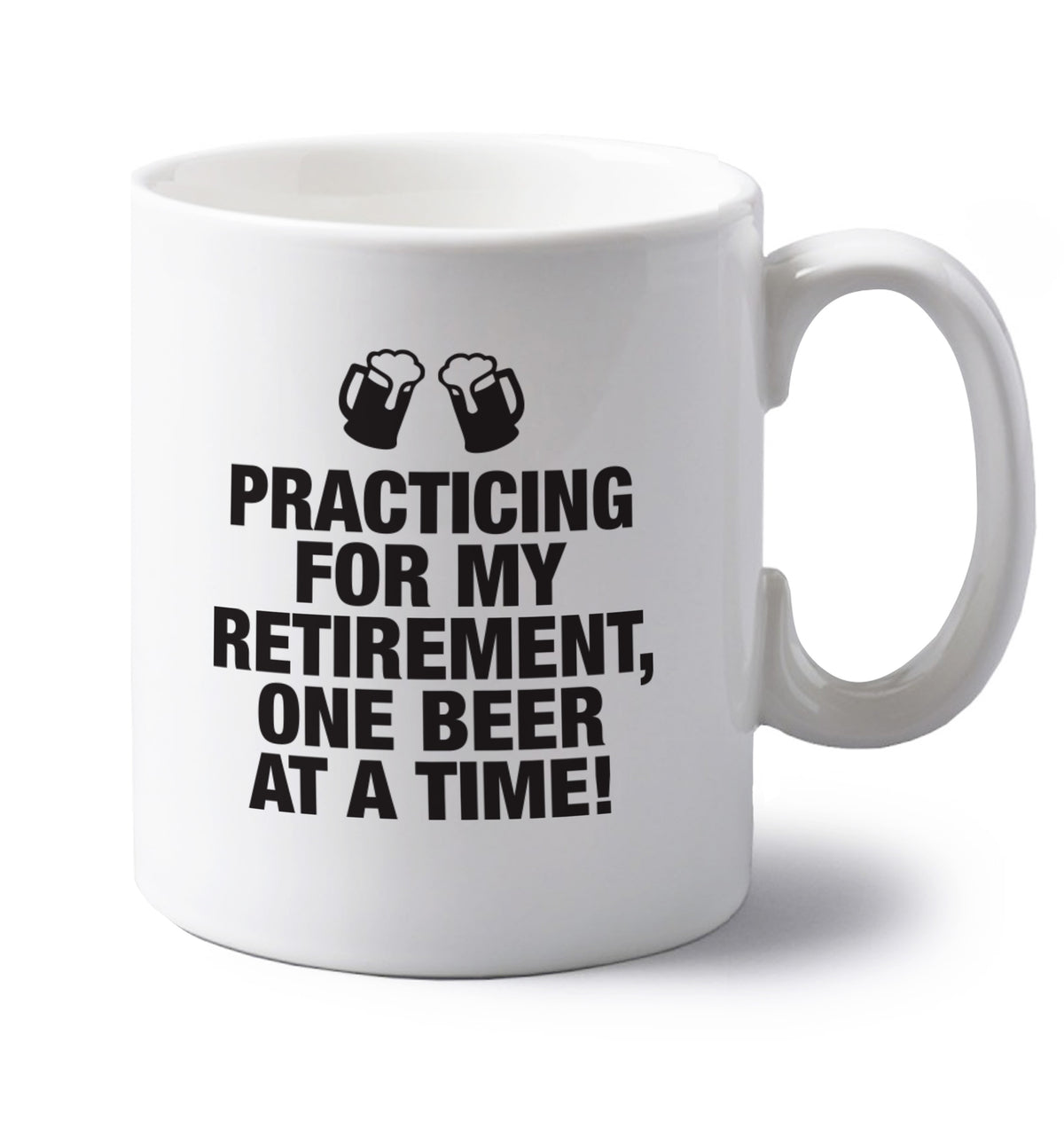 Practicing my retirement one beer at a time left handed white ceramic mug