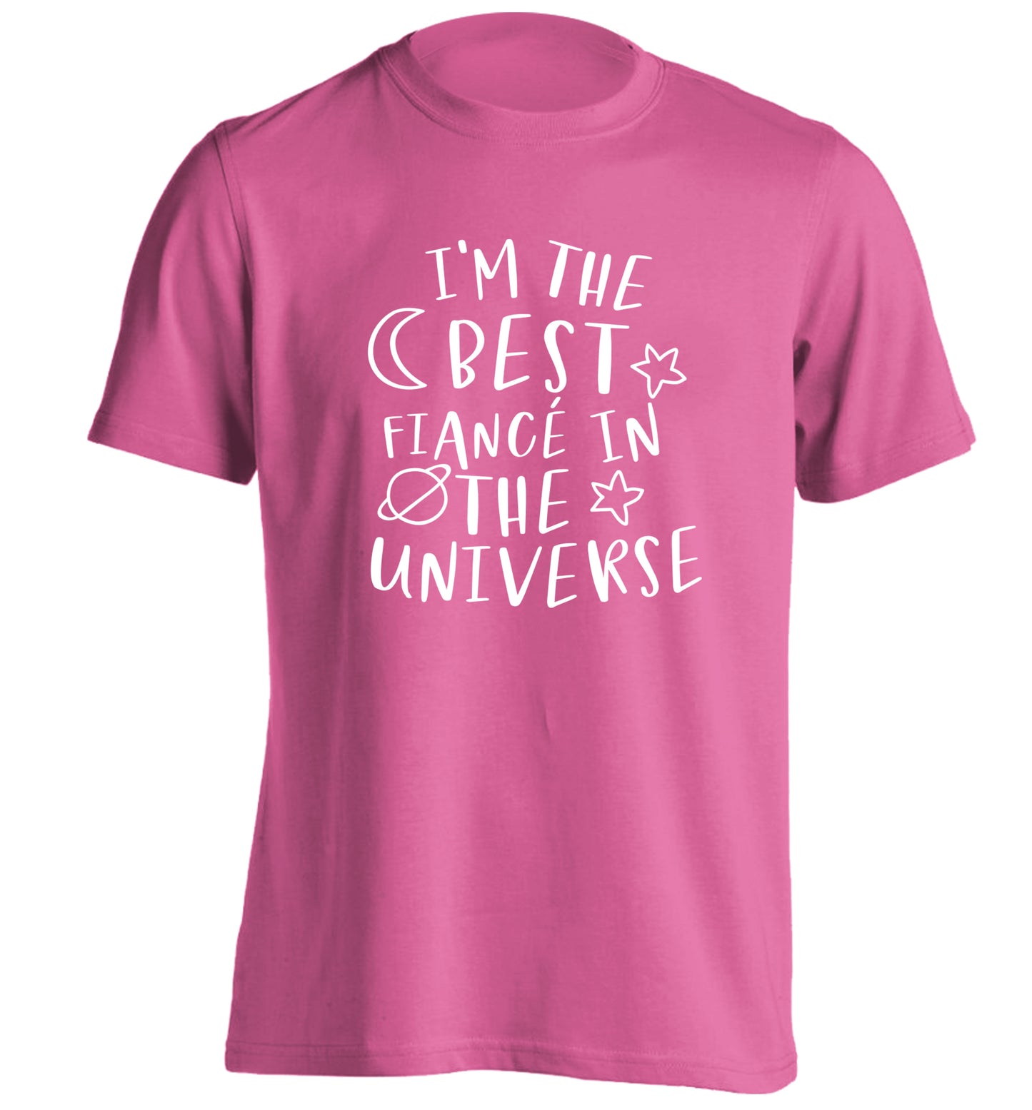I'm the best fiance in the universe adults unisex pink Tshirt 2XL