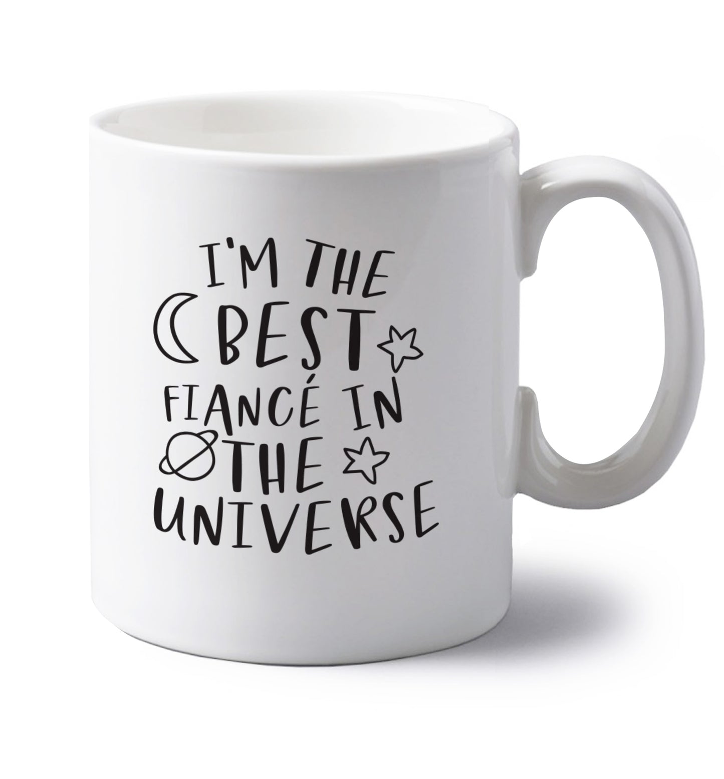 I'm the best fiance in the universe left handed white ceramic mug