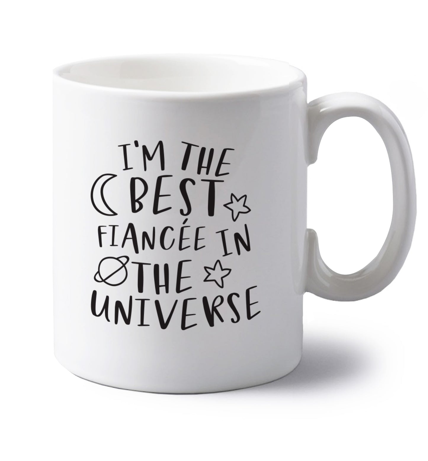 I'm the best fiancee in the universe left handed white ceramic mug