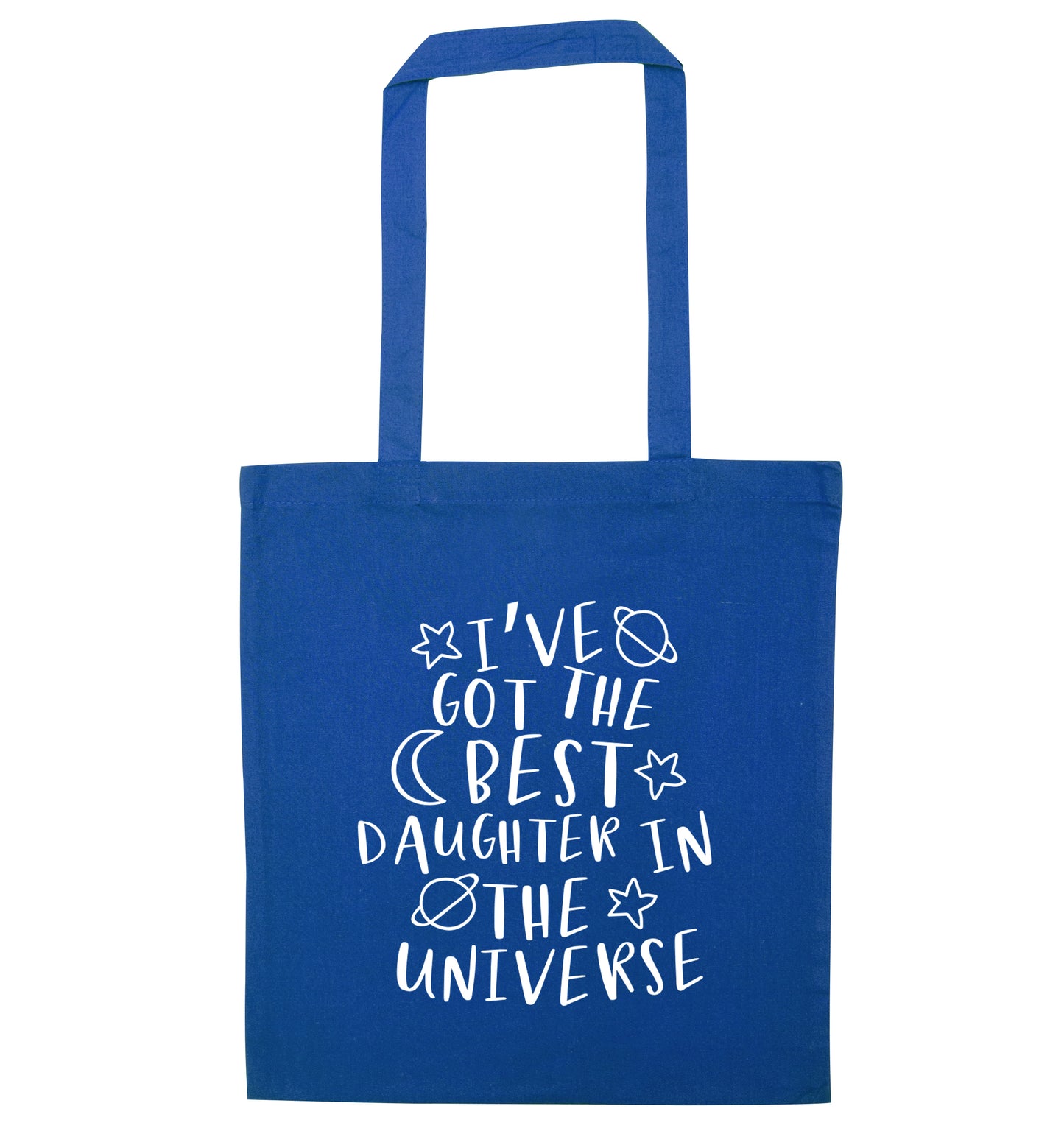 I've got the best daughter in the universe blue tote bag