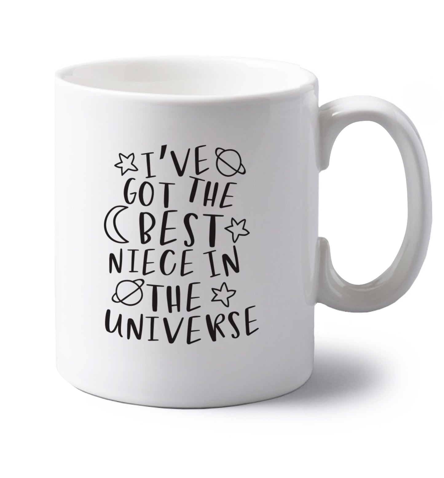 I've got the best niece in the universe left handed white ceramic mug