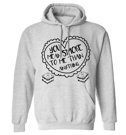 You mean s'more to me than anything adults unisex grey hoodie 2XL