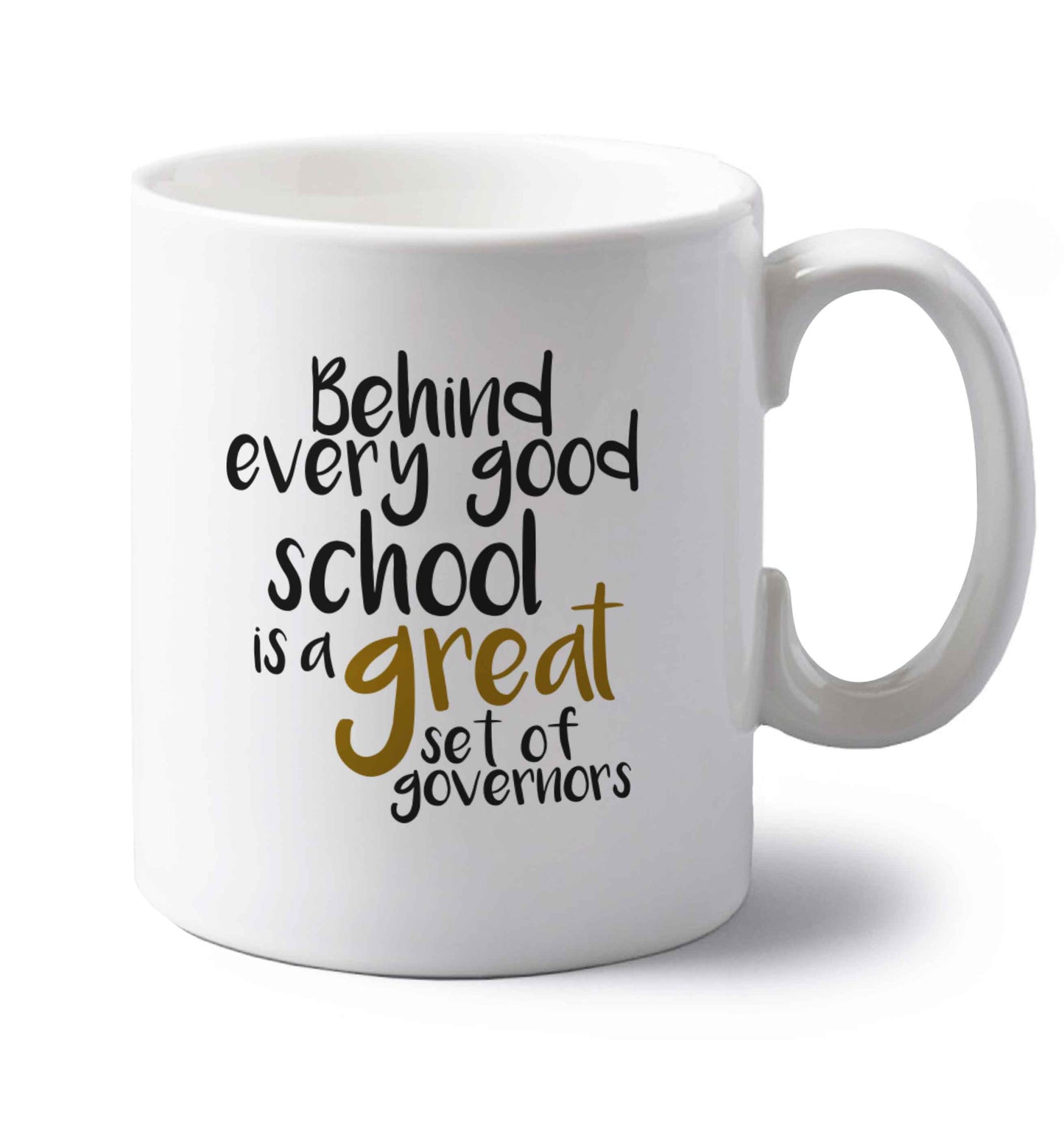 Behind every good school is a great set of governors left handed white ceramic mug