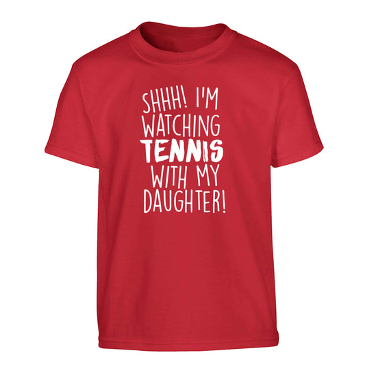 Shh! I'm watching tennis with my daughter! Children's red Tshirt 12-13 Years