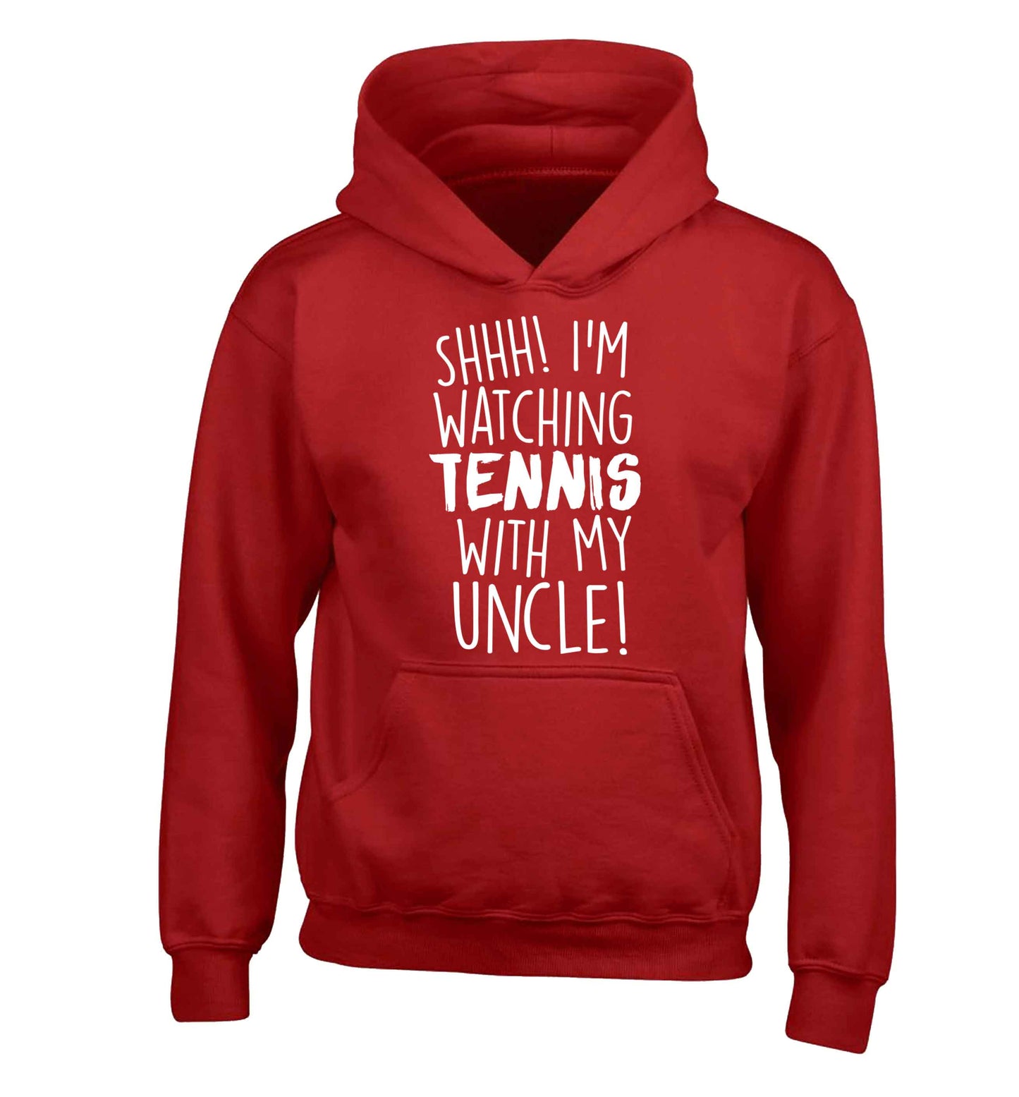 Shh! I'm watching tennis with my uncle! children's red hoodie 12-13 Years