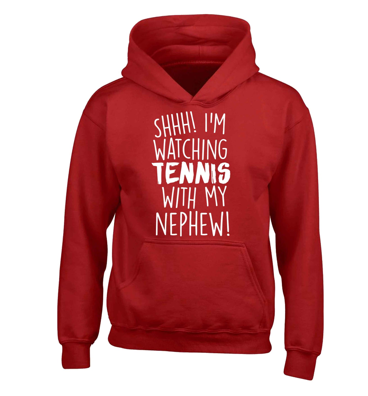 Shh! I'm watching tennis with my nephew! children's red hoodie 12-13 Years