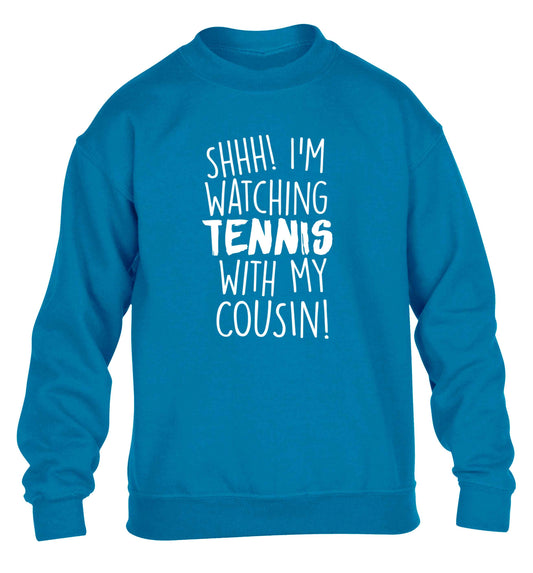 Shh! I'm watching tennis with my cousin! children's blue sweater 12-13 Years