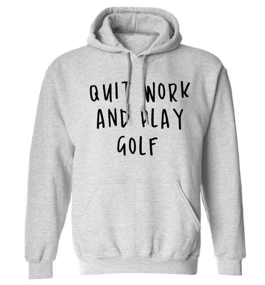 Quit work and play golf adults unisex grey hoodie 2XL
