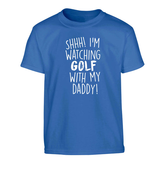 Shh I'm watching golf with my daddy Children's blue Tshirt 12-13 Years