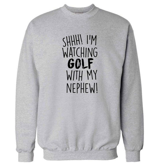 Shh I'm watching golf with my nephew Adult's unisex grey Sweater 2XL