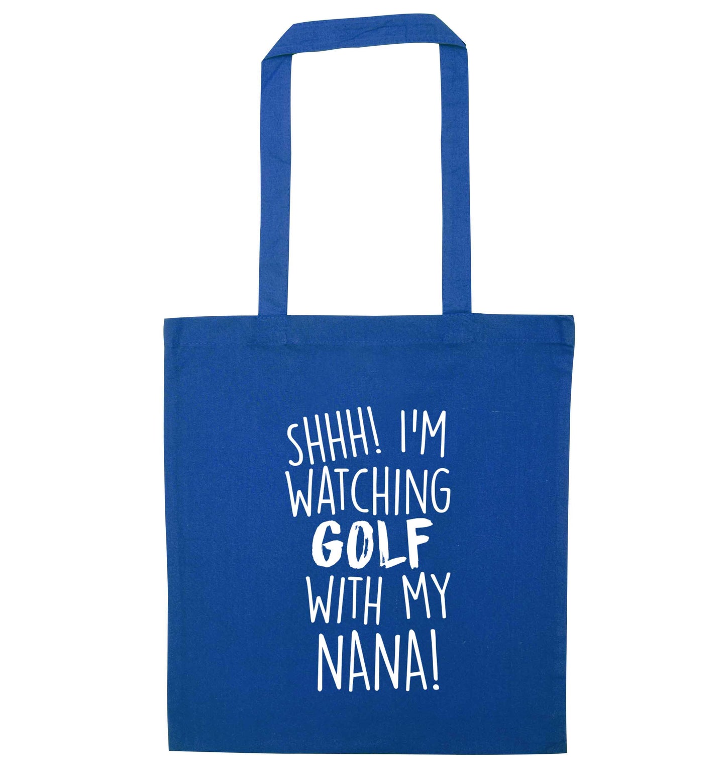 Shh I'm watching golf with my nana blue tote bag
