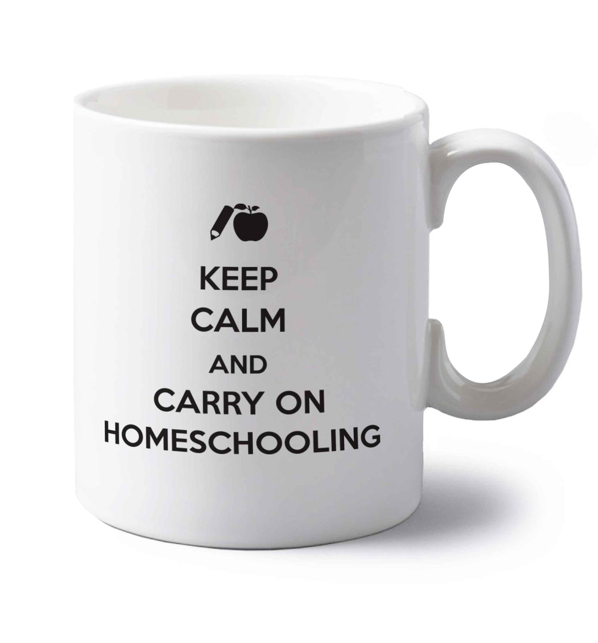 Keep calm and carry on homeschooling left handed white ceramic mug