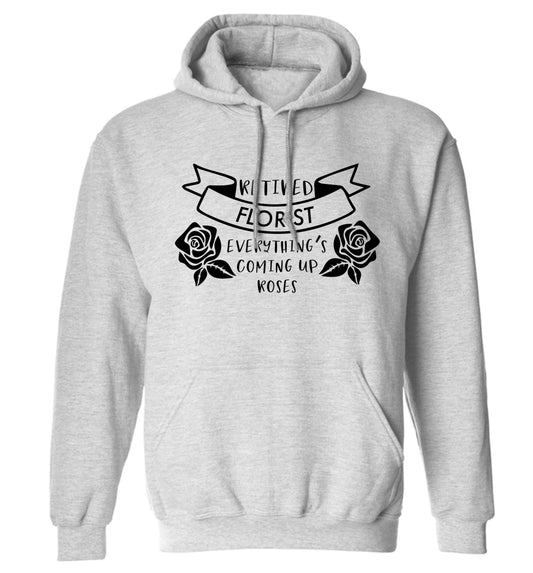 Retired florist everything's coming up roses adults unisex grey hoodie 2XL