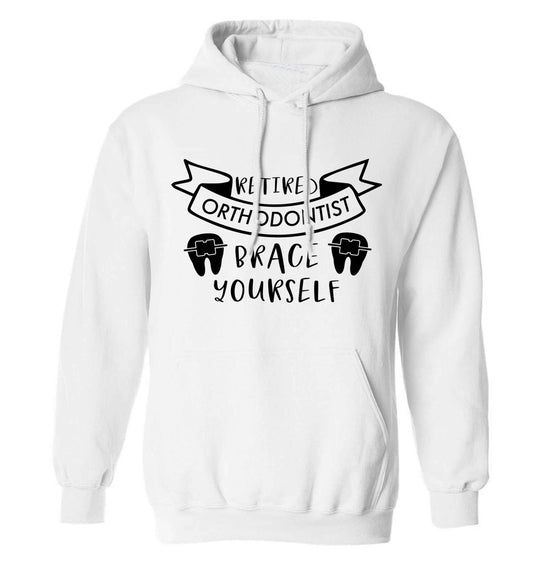 Retired orthodontist brace yourself adults unisex white hoodie 2XL
