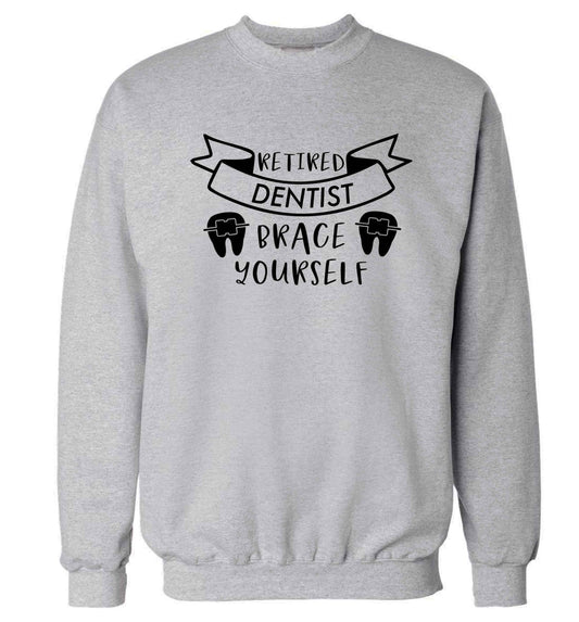 Retired dentist brace yourself Adult's unisex grey Sweater 2XL