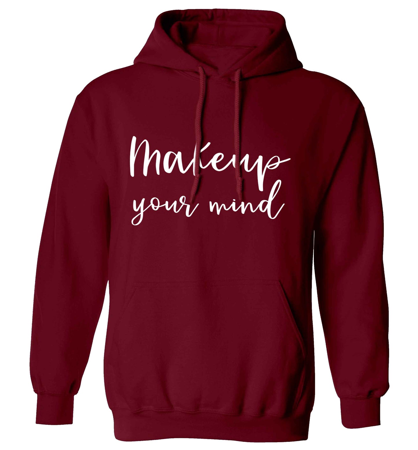 Makeup your mind adults unisex maroon hoodie 2XL