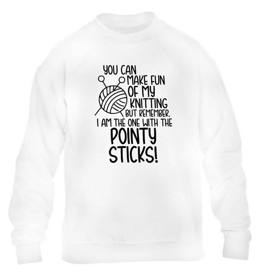 You can make fun of my knitting but remember. I'm the one with the pointy sticks! children's white sweater 12-13 Years