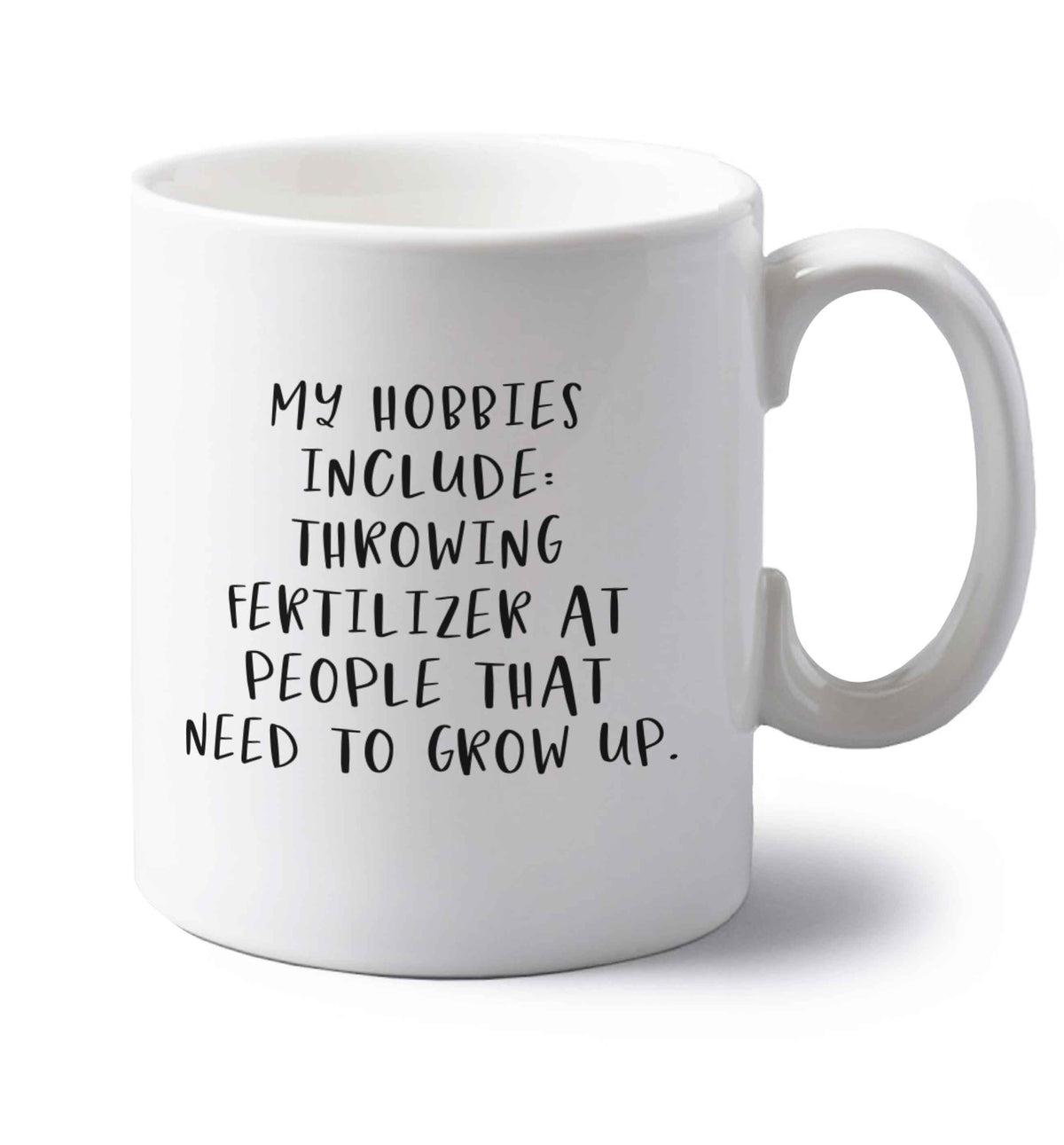 Throwing fertilizer at people that need to grow up left handed white ceramic mug