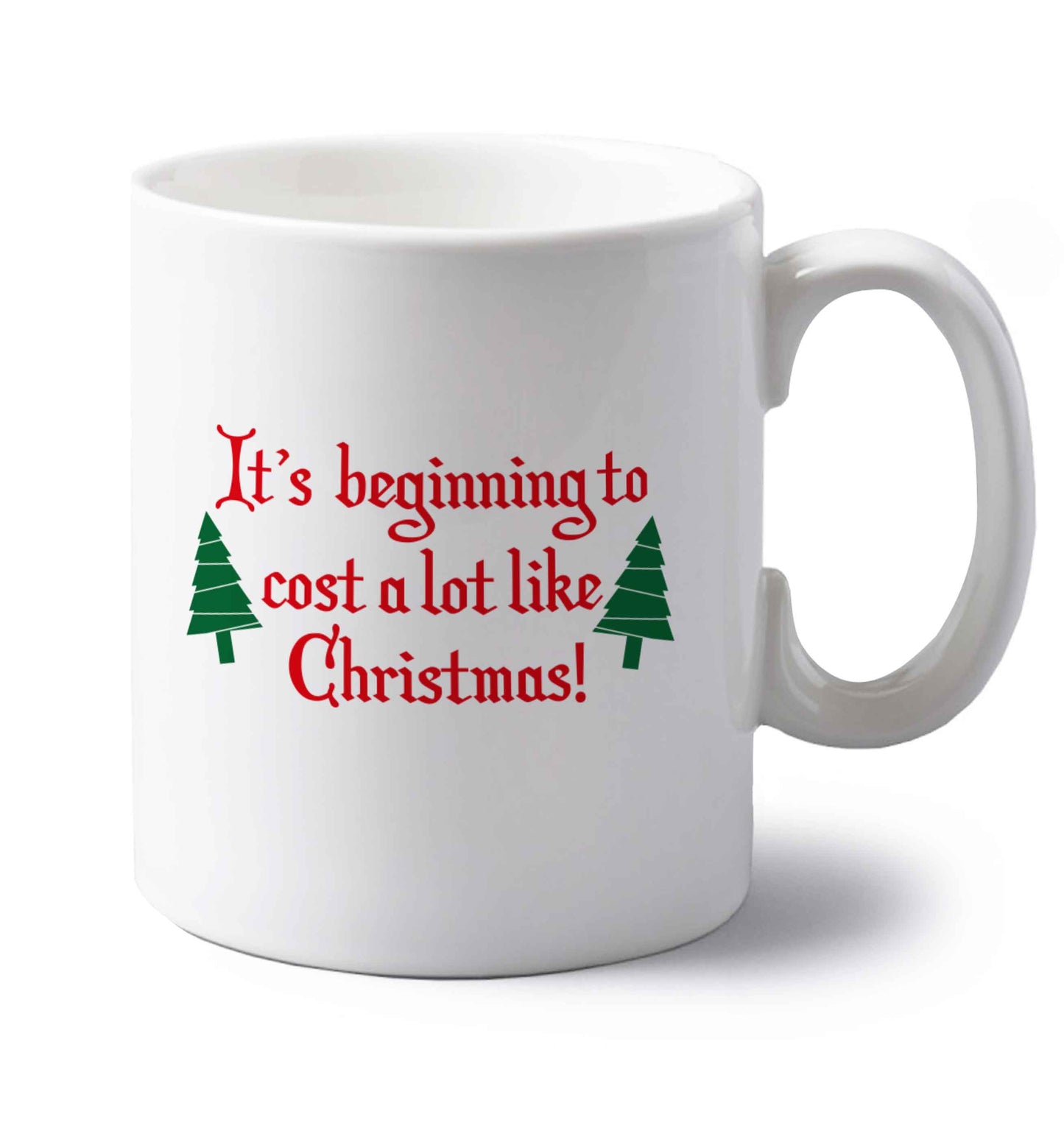 It's beginning to cost a lot like Christmas left handed white ceramic mug