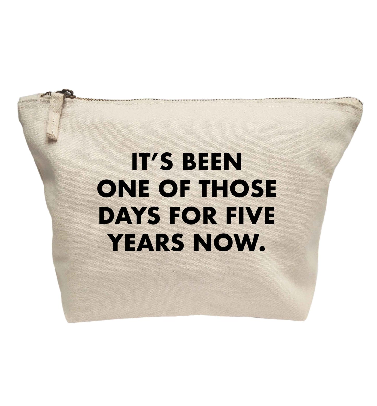 It's been one of those days for 5 years now | makeup / wash bag