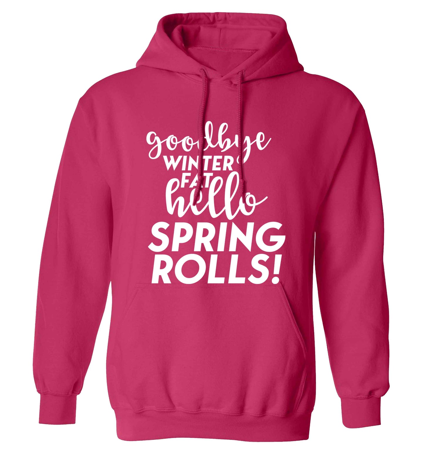 Goodbye winter fat hello spring rolls adults unisex pink hoodie 2XL