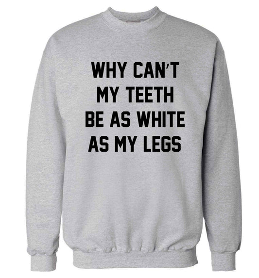 Why can't my teeth be as white as my legs Adult's unisex grey Sweater 2XL