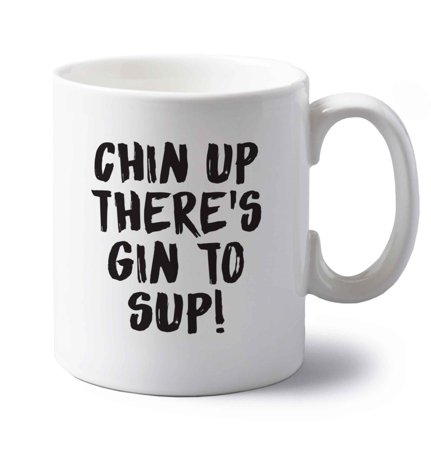 Chin up there's gin to sup left handed white ceramic mug