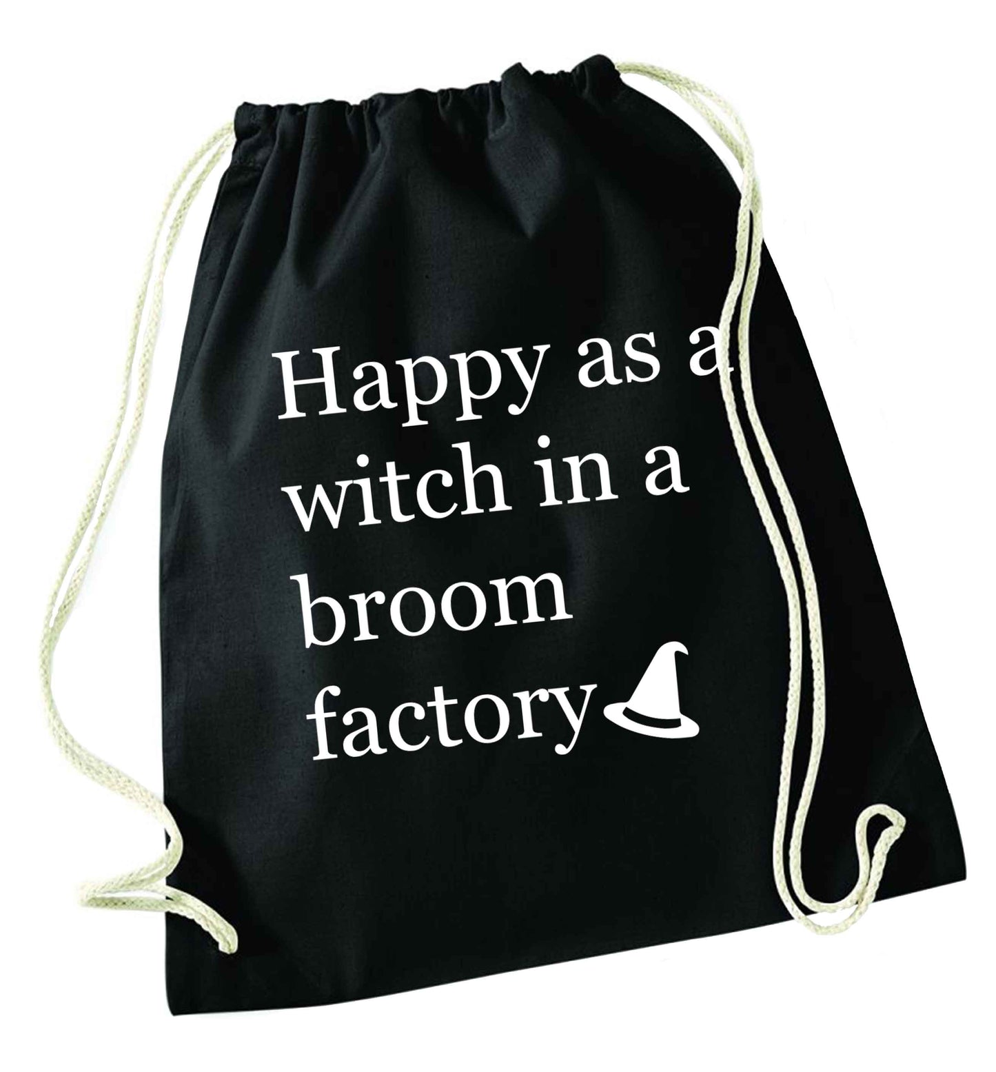Happy as a witch in a broom factory black drawstring bag