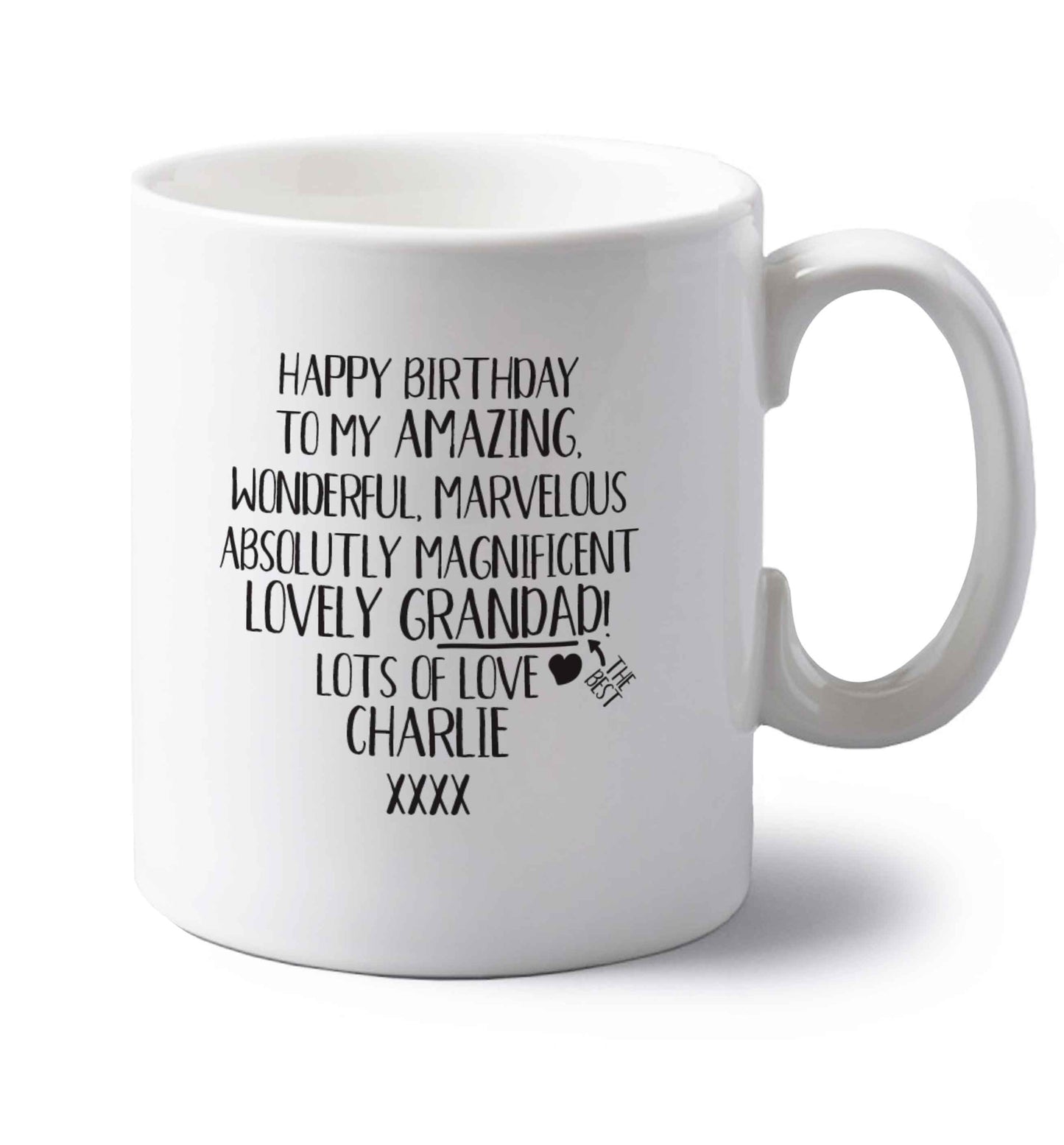 Personalised happy birthday to my amazing, wonderful, lovely grandad left handed white ceramic mug