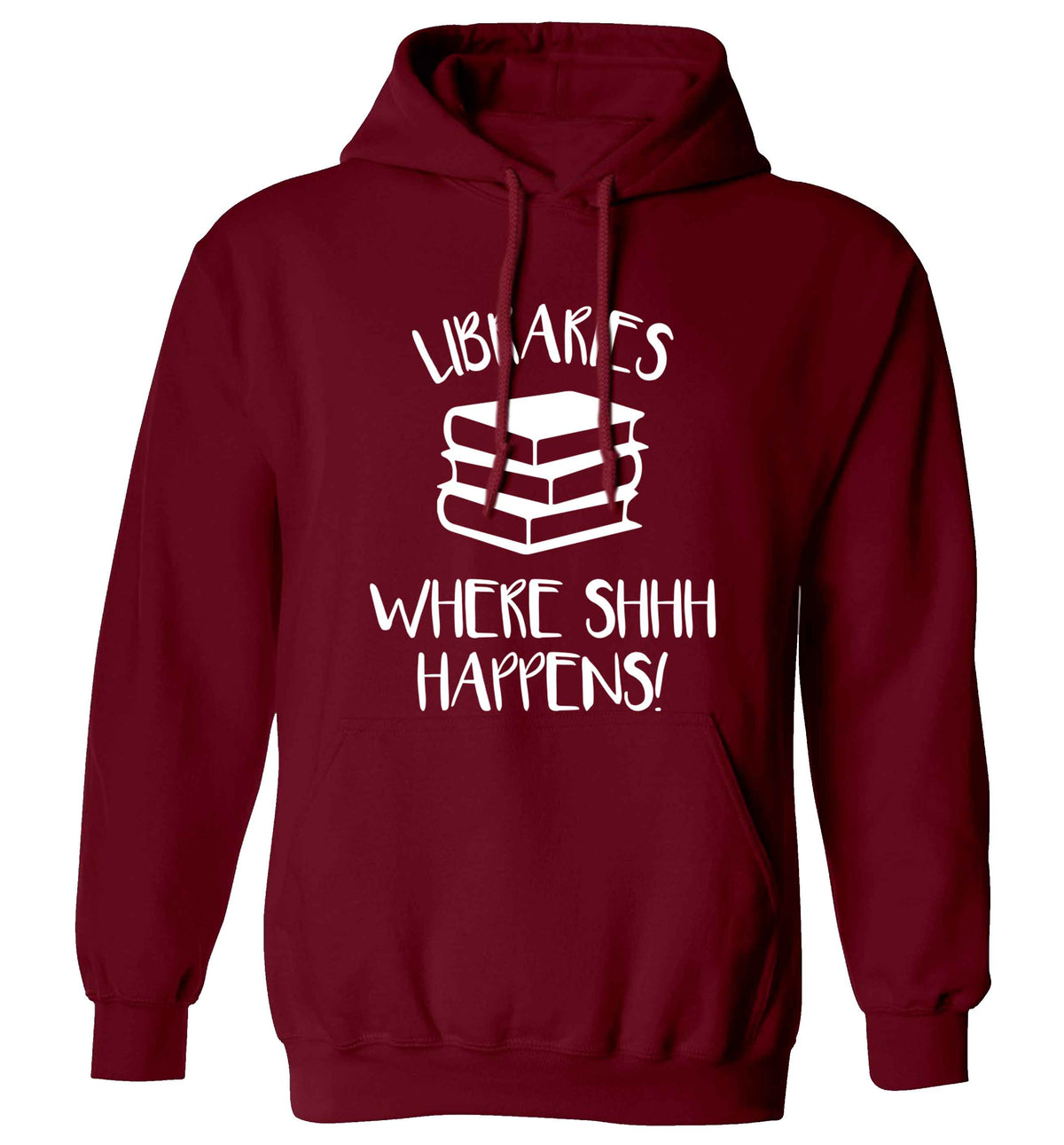 Libraries where shh happens! adults unisex maroon hoodie 2XL