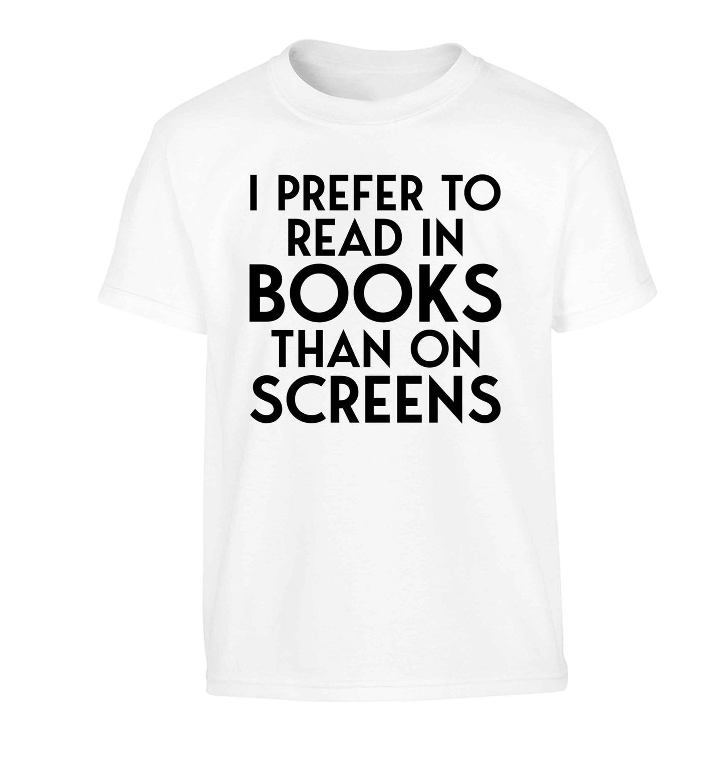 I prefer to read in books than on screens Children's white Tshirt 12-13 Years