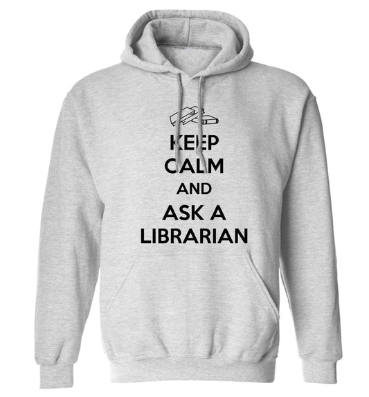 Keep calm and ask a librarian adults unisex grey hoodie 2XL