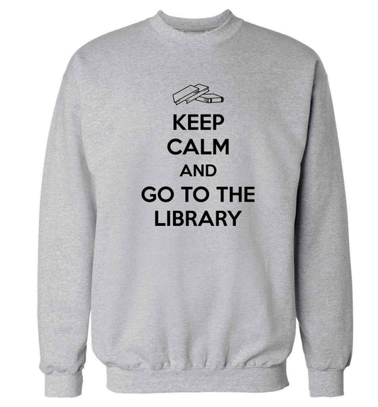 Keep calm and go to the library Adult's unisex grey Sweater 2XL