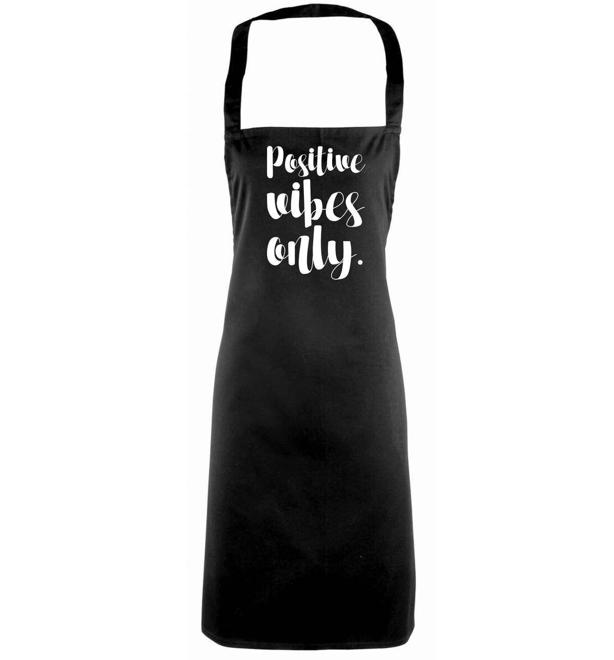 Positive vibes only black apron